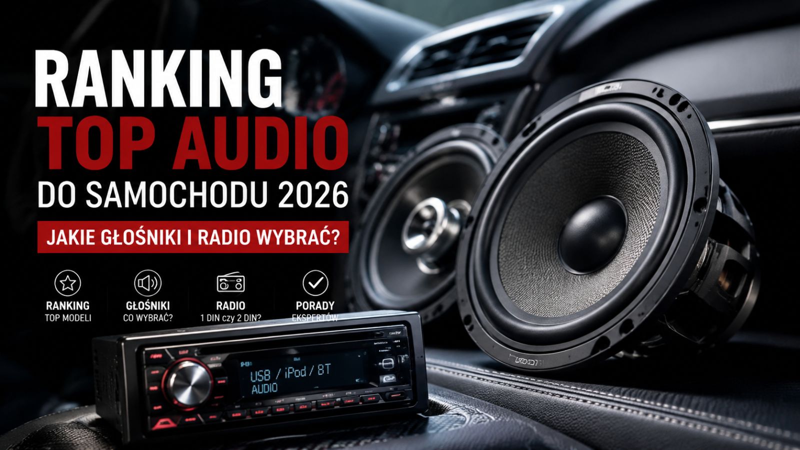 Ranking Top Audio do Samochodu 2026: Jakie Głośniki i Radio Wybrać?