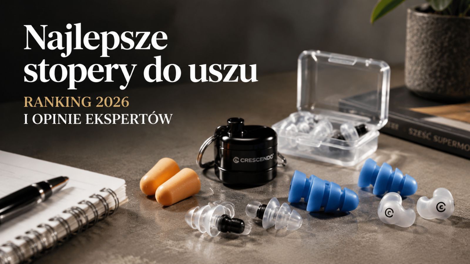 Najlepsze stopery do uszu – ranking 2026 i opinie ekspertów