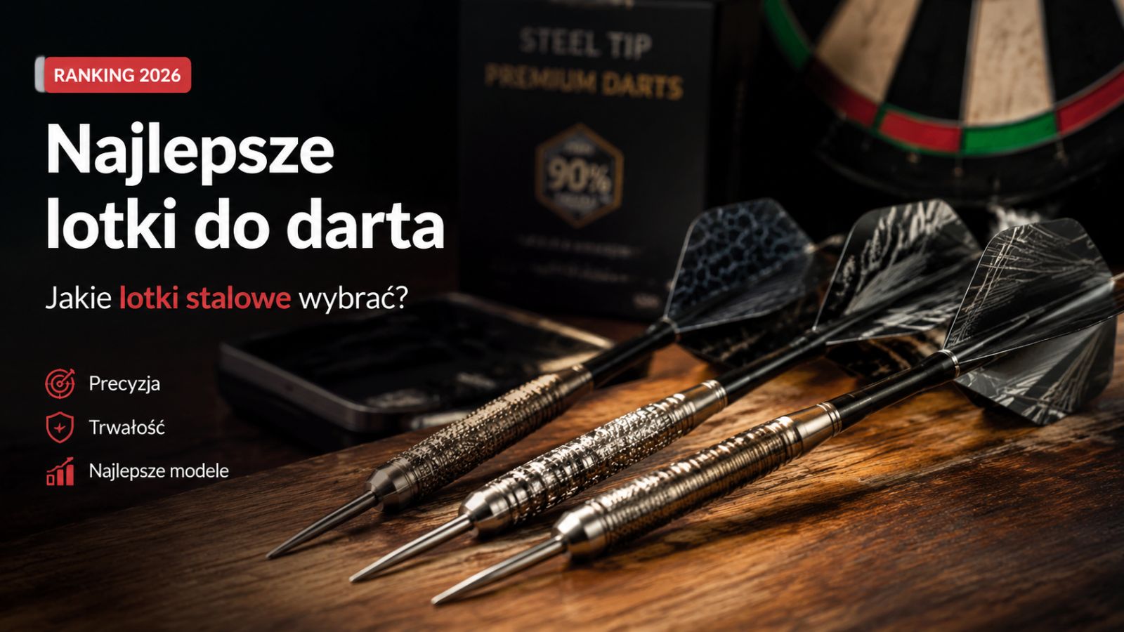 Najlepsze lotki do darta – Ranking 2026. Jakie lotki stalowe wybrać?