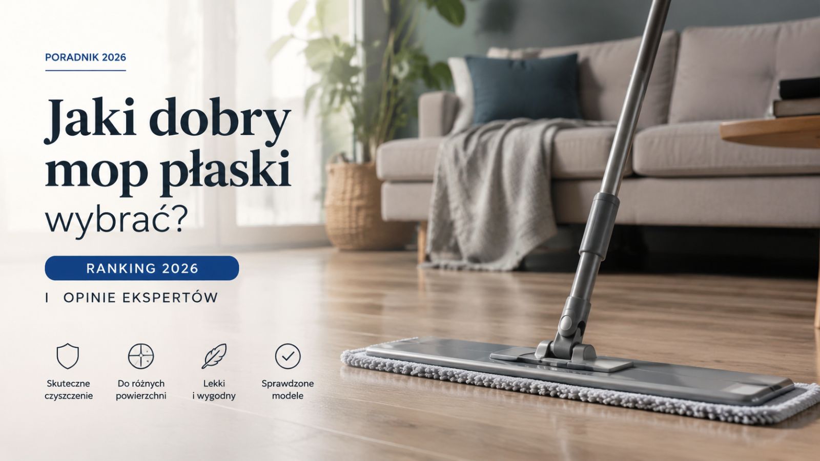 Jaki dobry mop płaski wybrać? Ranking 2026 i opinie ekspertów