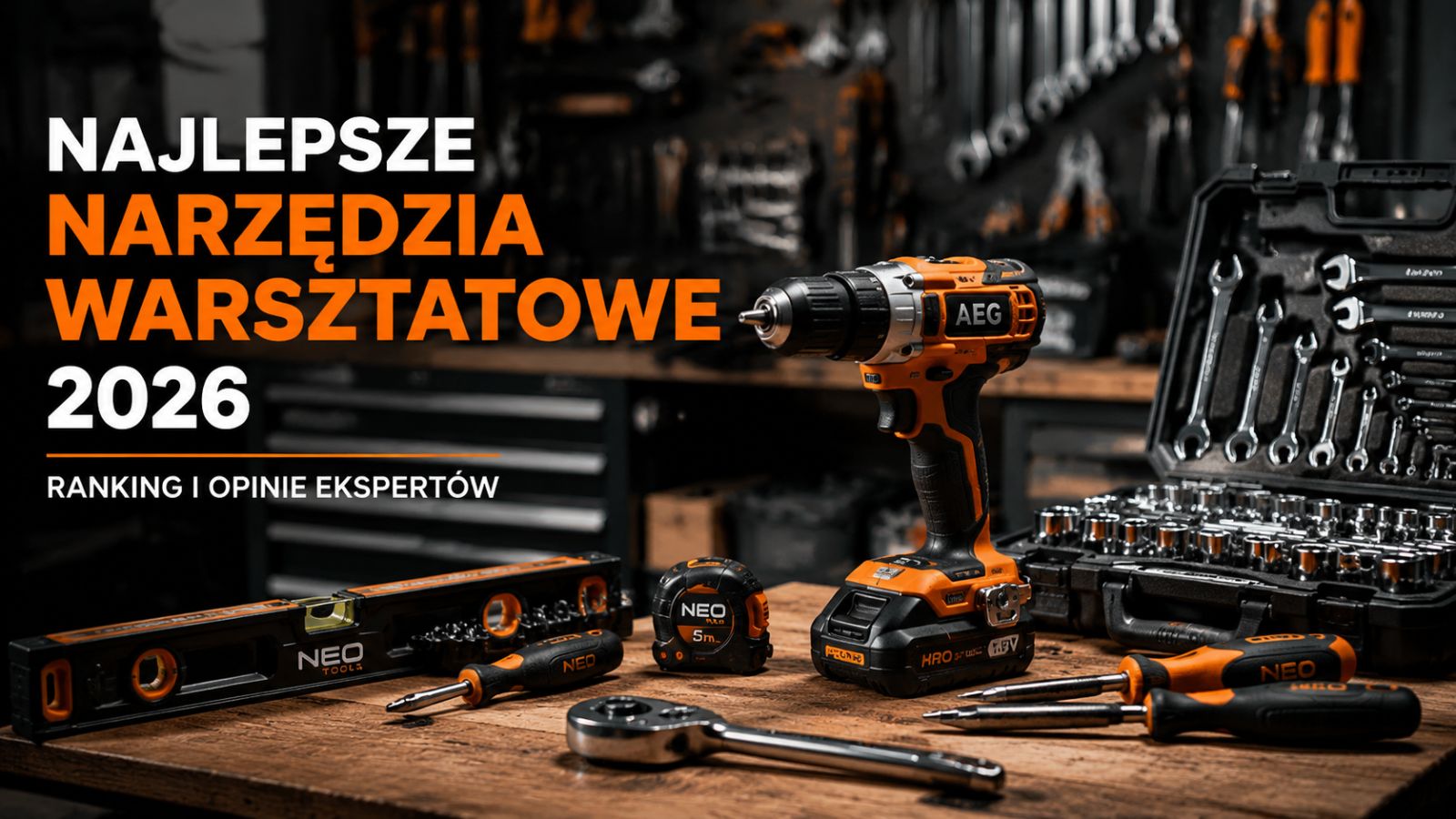 Najlepsze narzędzia warsztatowe 2026 – Ranking i opinie ekspertów