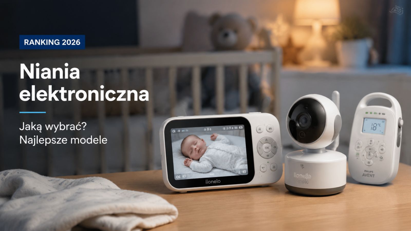 Ranking niania elektroniczna 2026 – jaką wybrać? Najlepsze modele