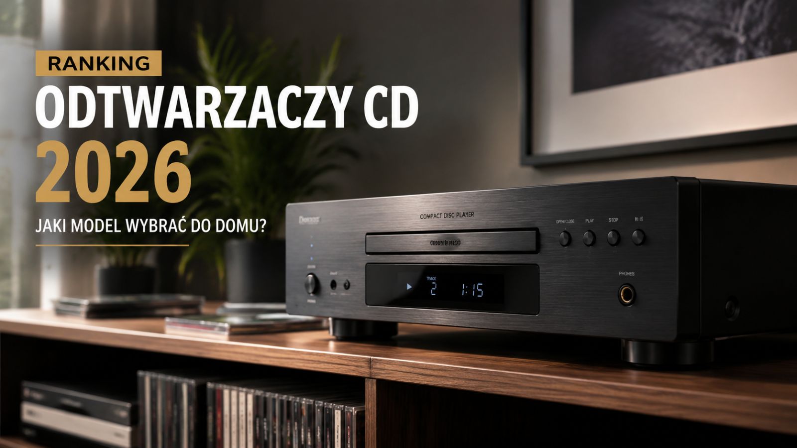 Ranking odtwarzaczy CD 2026 – jaki model wybrać do domu?