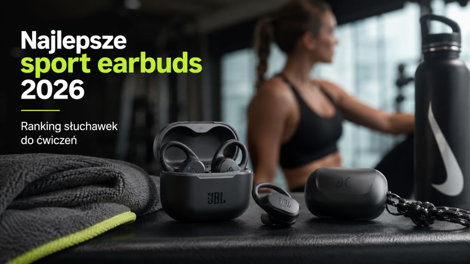 Najlepsze sport earbuds 2026 – Ranking słuchawek do ćwiczeń
