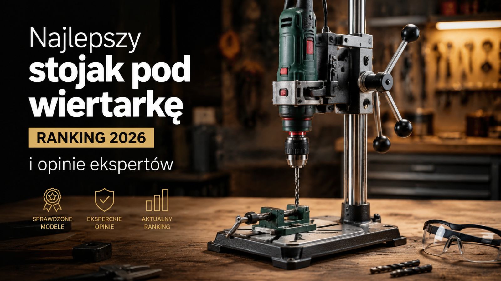 Najlepszy stojak pod wiertarkę – Ranking 2026 i opinie ekspertów