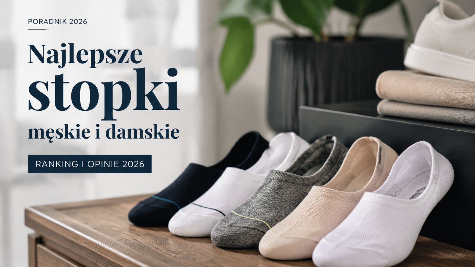 Najlepsze stopki męskie i damskie – Ranking i opinie 2026