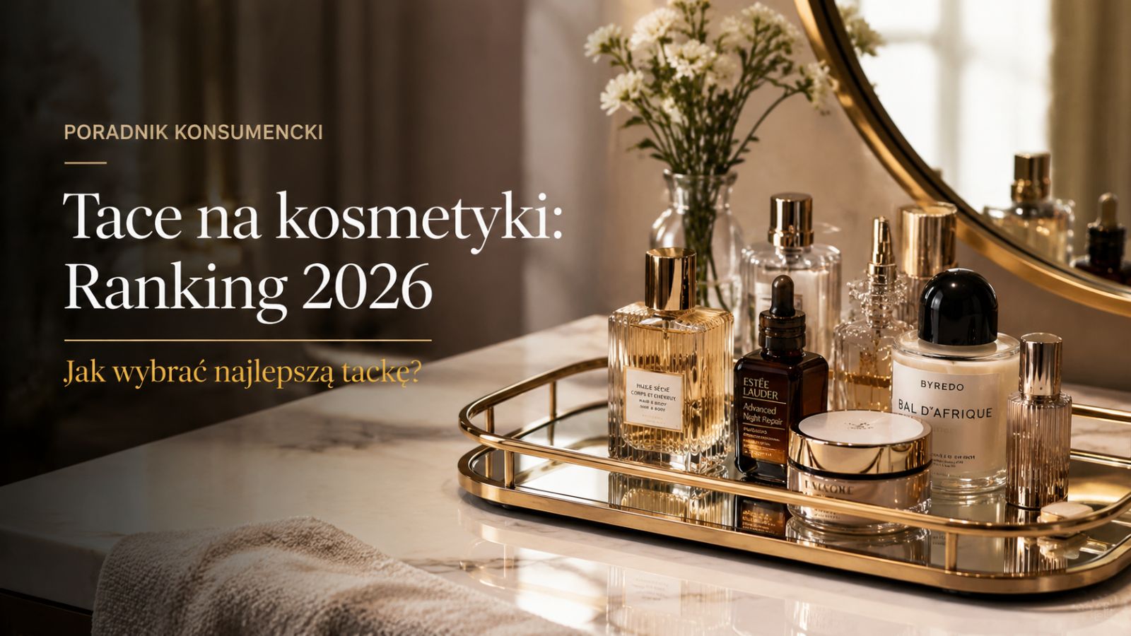 Tace na kosmetyki: Ranking 2026. Jak wybrać najlepszą tackę?