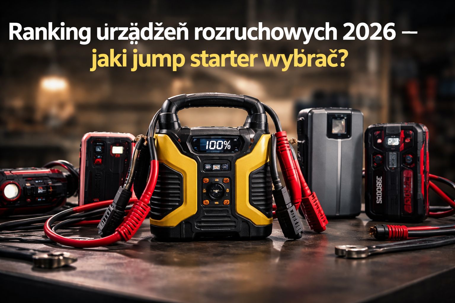 Ranking urządzeń rozruchowych 2026 – jaki jump starter wybrać?