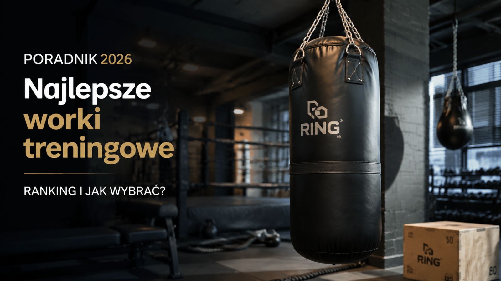 Najlepsze worki treningowe – ranking 2026 i poradnik wyboru